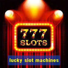 lucky slot machines