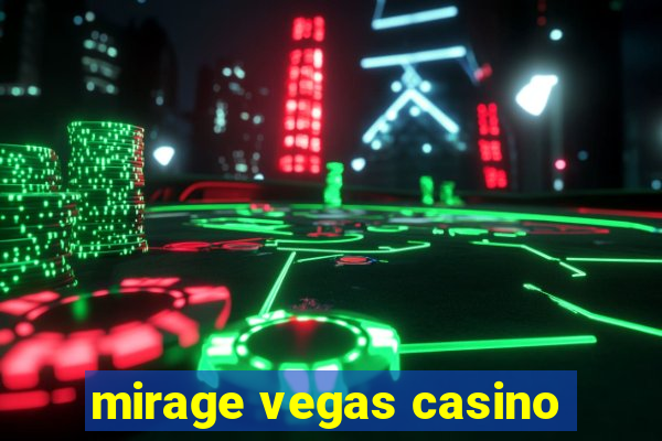 mirage vegas casino