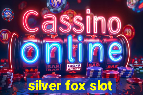 silver fox slot