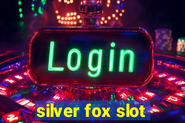 silver fox slot