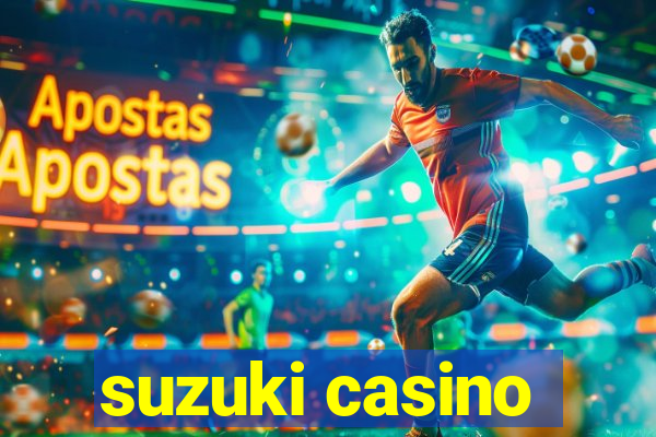 suzuki casino