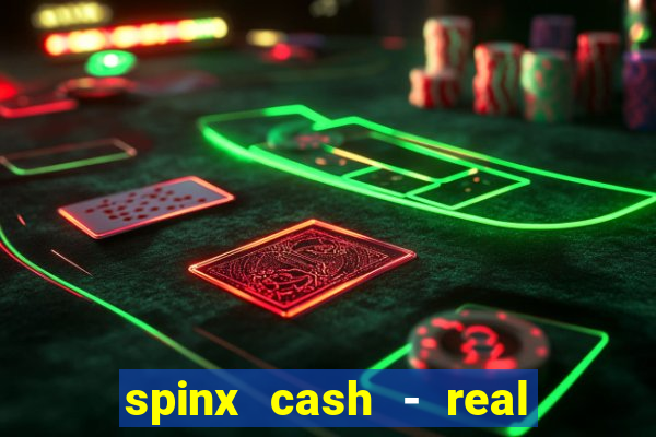 spinx cash - real money slots