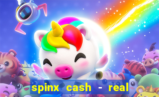 spinx cash - real money slots