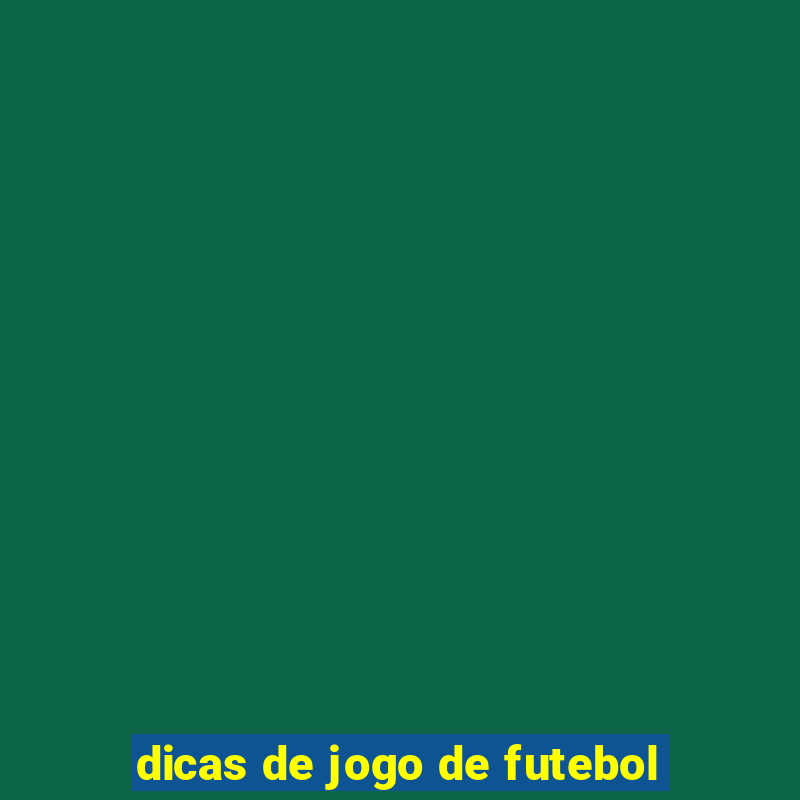 dicas de jogo de futebol