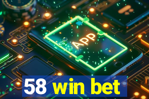 58 win bet