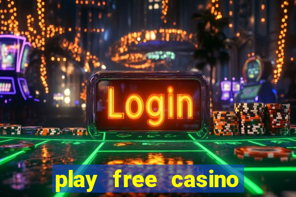 play free casino slot games