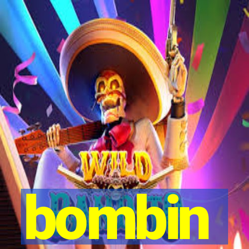 bombin