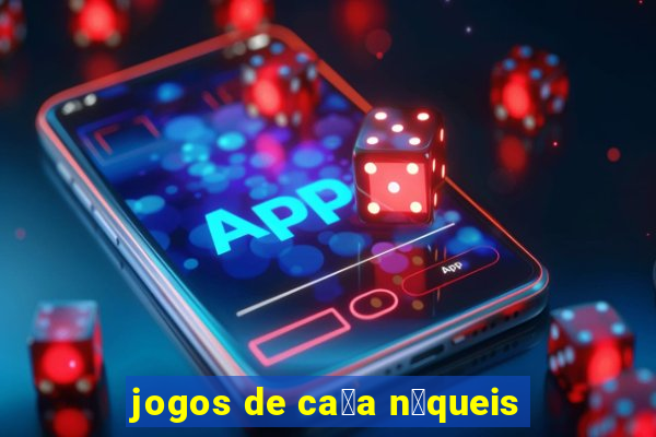 jogos de ca莽a n铆queis