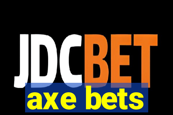 axe bets