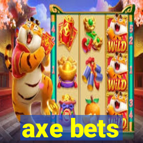 axe bets