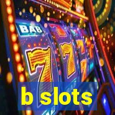 b slots