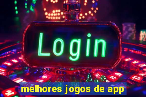 melhores jogos de app