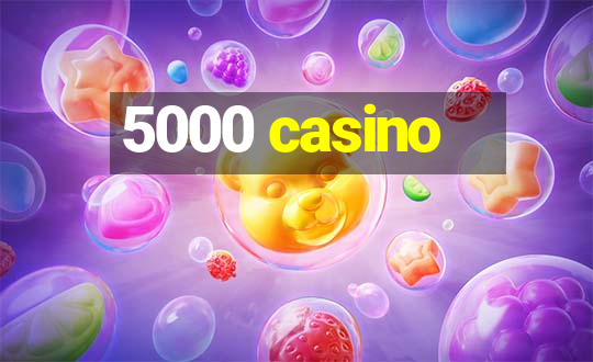 5000 casino