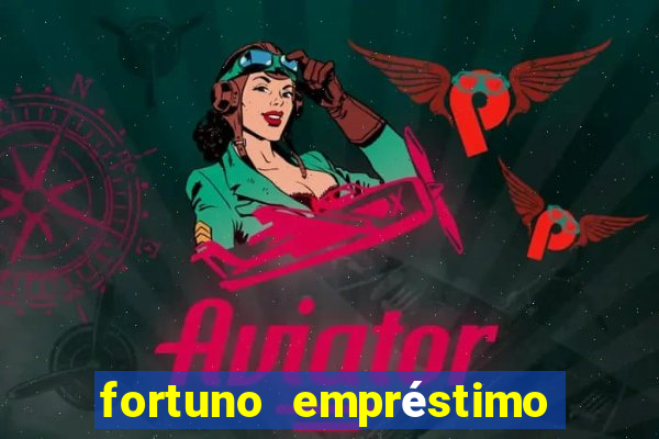 fortuno empréstimo e confiável