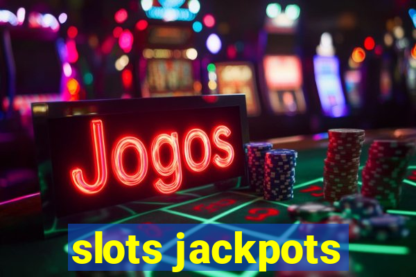 slots jackpots