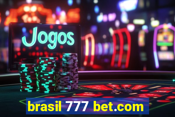 brasil 777 bet.com