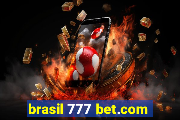 brasil 777 bet.com