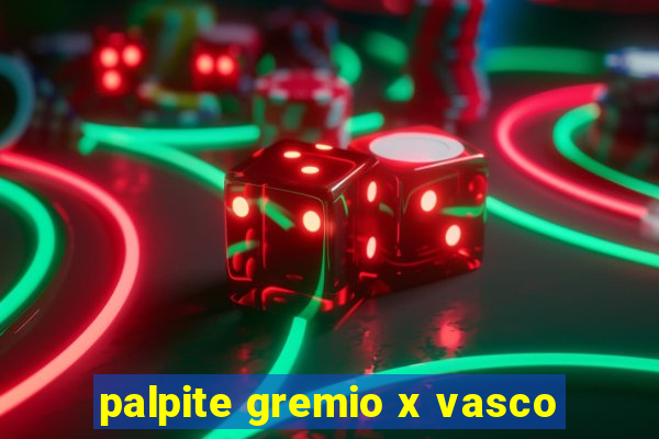 palpite gremio x vasco