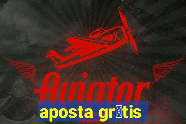 aposta gr谩tis