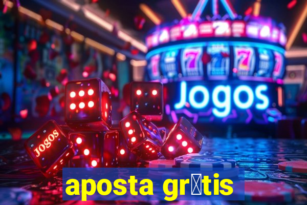 aposta gr谩tis