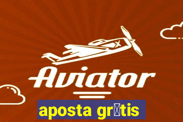 aposta gr谩tis