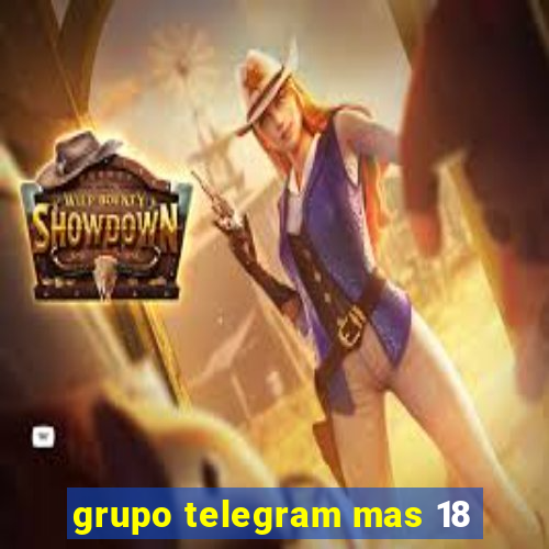 grupo telegram mas 18