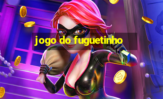 jogo do fuguetinho