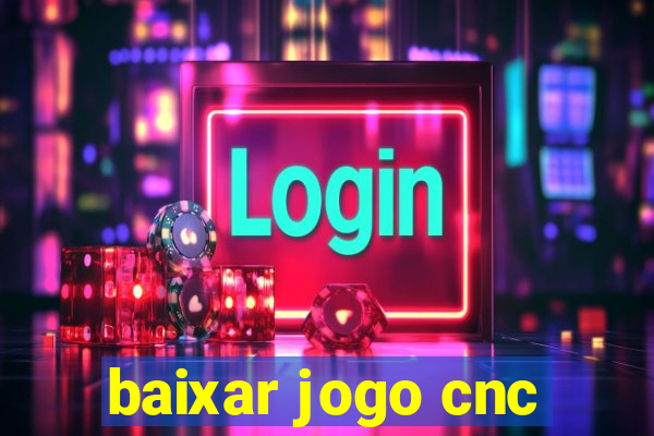 baixar jogo cnc