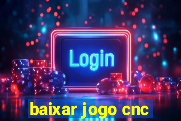 baixar jogo cnc