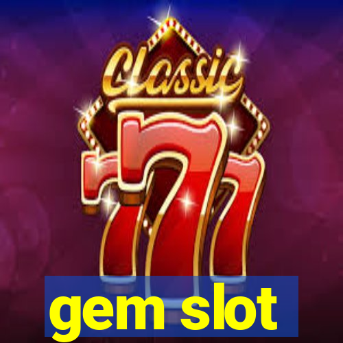 gem slot