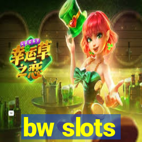 bw slots