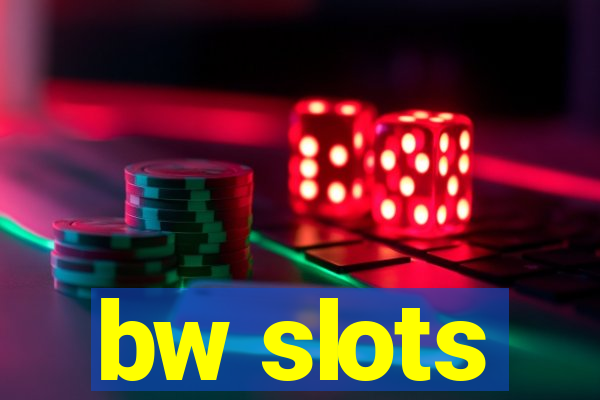 bw slots