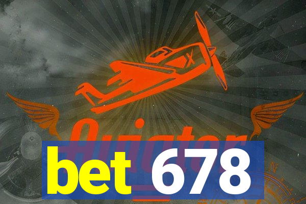 bet 678