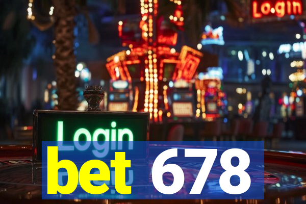 bet 678