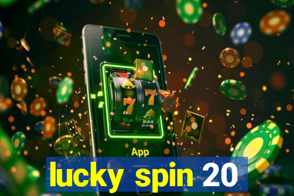 lucky spin 20