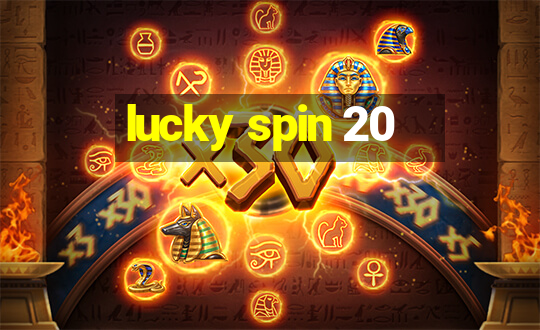 lucky spin 20