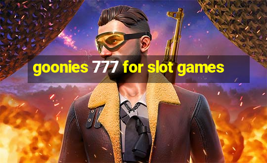 goonies 777 for slot games