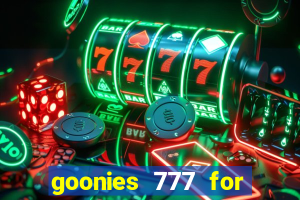 goonies 777 for slot games