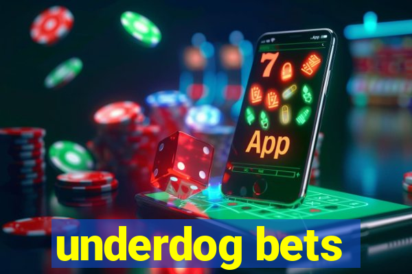 underdog bets