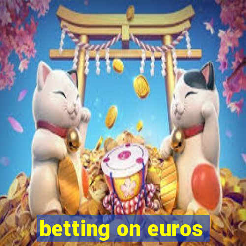 betting on euros