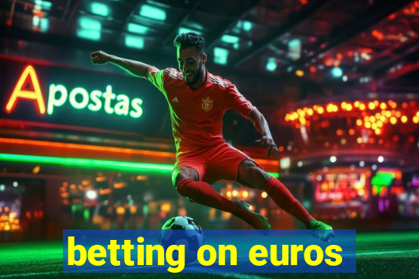 betting on euros