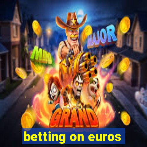 betting on euros