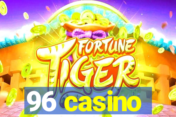 96 casino