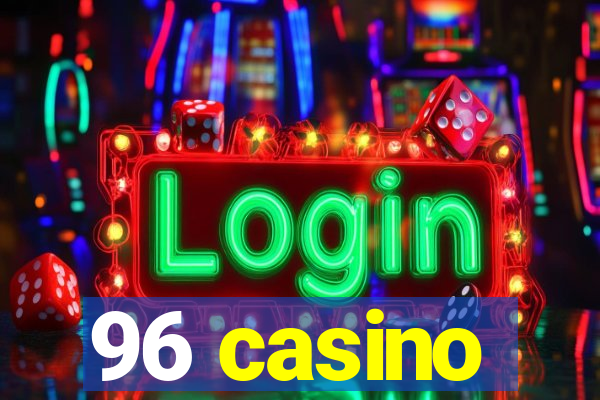 96 casino