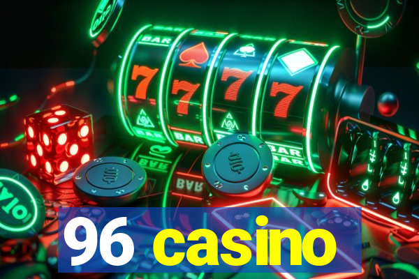 96 casino