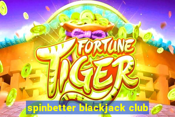 spinbetter blackjack club