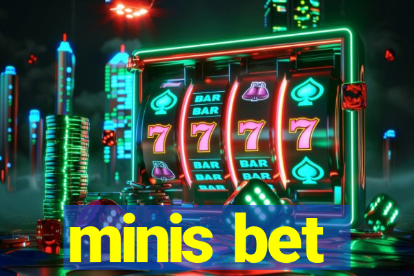 minis bet