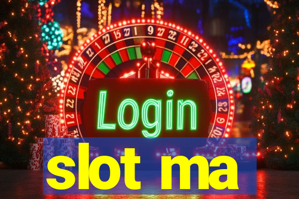 slot ma