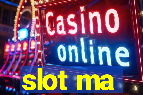 slot ma