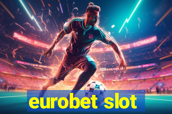 eurobet slot